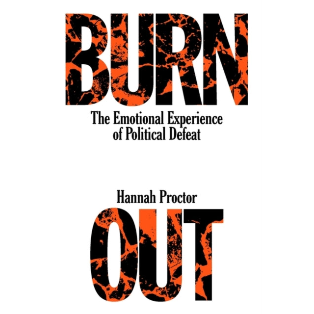 Burnout : The Emotional Experience of Political Defeat