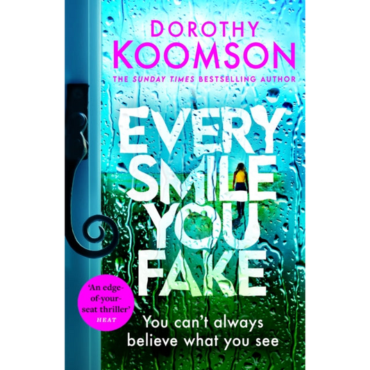 Every Smile You Fake : the gripping new novel from the bestselling Queen of the Big Reveal