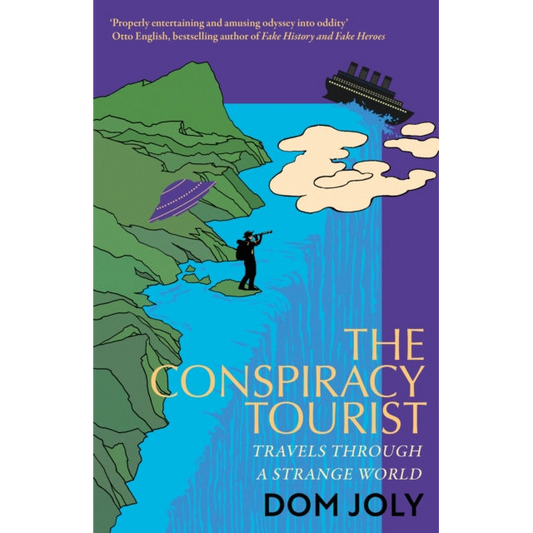 The Conspiracy Tourist : Travels Through a Strange World