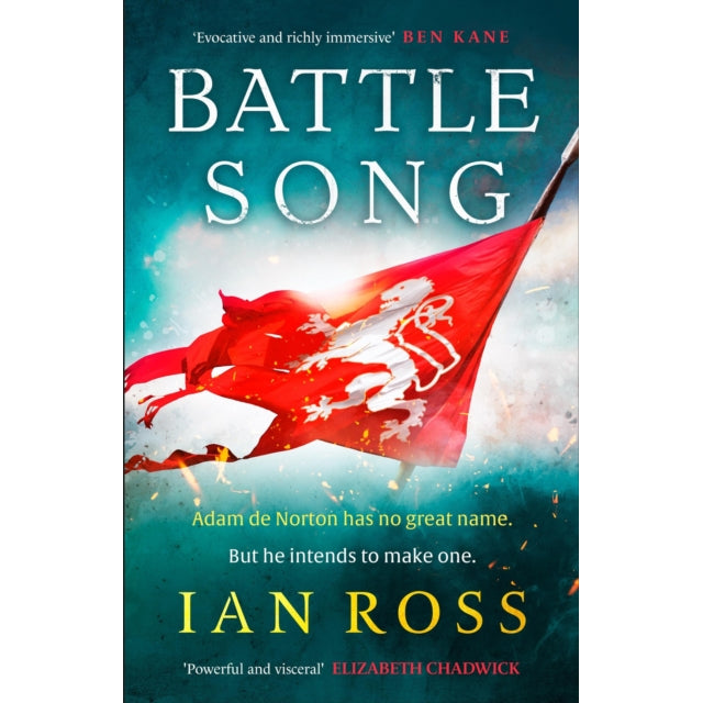 Battle Song : The 13th century historical adventure for fans of Bernard Cornwell and Ben Kane