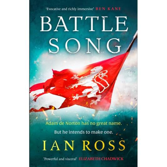 Battle Song : The 13th century historical adventure for fans of Bernard Cornwell and Ben Kane