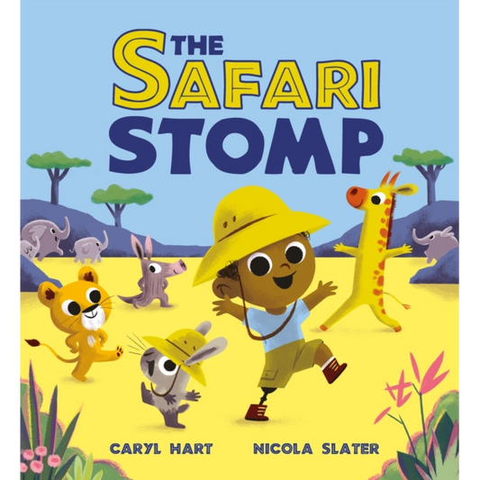 The Safari Stomp : A fun-filled interactive story that will get kids moving!