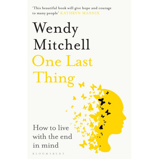 One Last Thing : How to live with the end in mind