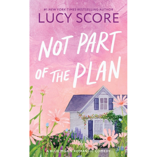 Not Part of the Plan : A Small Town Opposites Attract Romcom (Blue Moon Book 4)