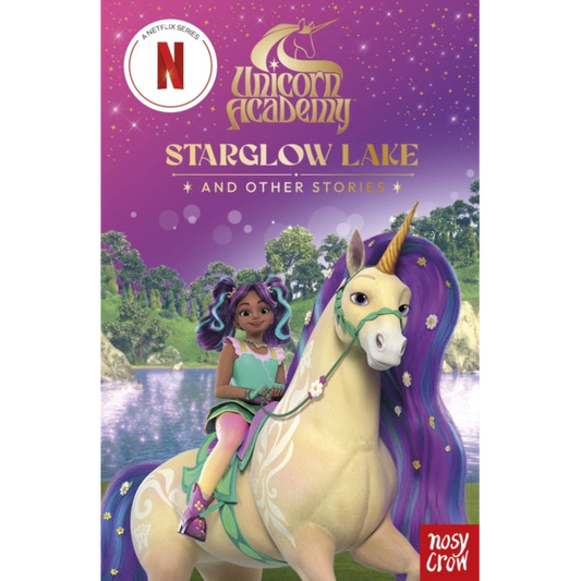 Unicorn Academy: Starglow Lake and other stories : An illustrated first chapter book for fans of the hit Netflix show