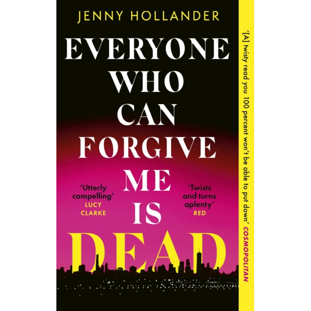 Everyone Who Can Forgive Me is Dead : A thrilling, suspenseful and gripping psychological thriller with a jaw-dropping twist