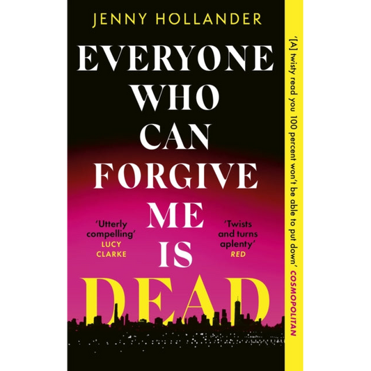 Everyone Who Can Forgive Me is Dead : A thrilling, suspenseful and gripping psychological thriller with a jaw-dropping twist