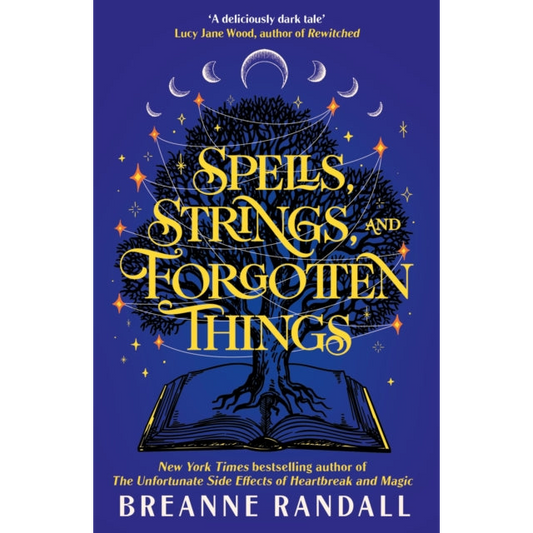 Spells, Strings, and Forgotten Things : A witchy, modern day Pride and Prejudice meets Charmed from New York Times bestselling author
