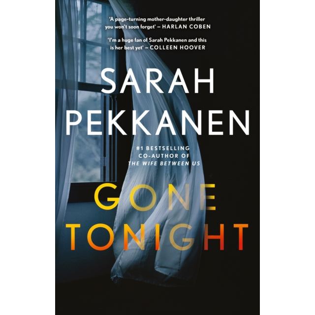 Gone Tonight : Skilfully plotted, full of twists and turns, this is THE must-read can't-look-away thriller of the year