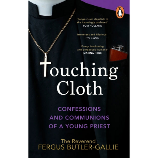 Touching Cloth : Confessions and communions of a young priest