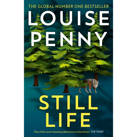 Still Life : thrilling and page-turning crime fiction from the author of the bestselling Inspector Gamache novels