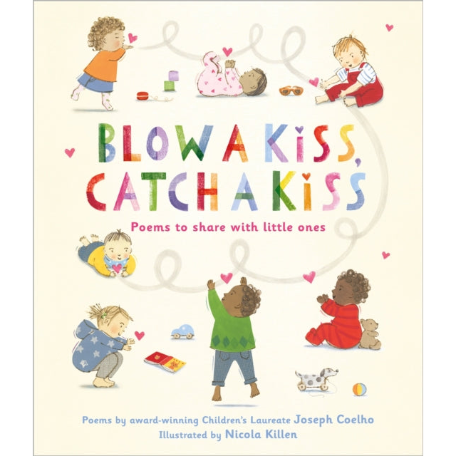 Blow a Kiss, Catch a Kiss : Poems to share with little ones