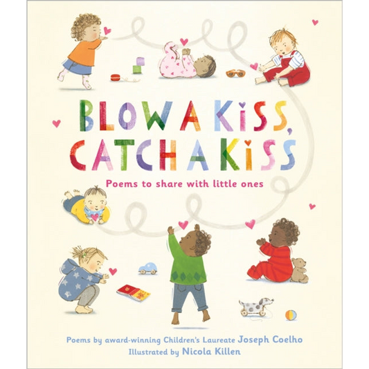 Blow a Kiss, Catch a Kiss : Poems to share with little ones