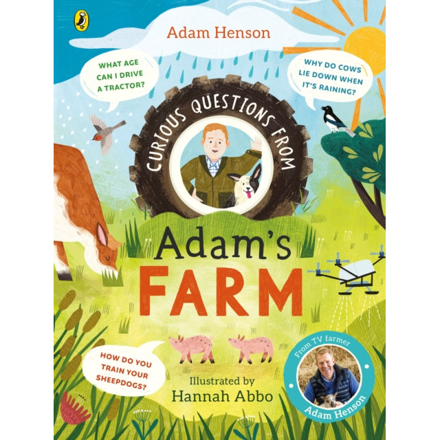 Curious Questions From Adam’s Farm : Discover over 40 fascinating farm facts from the UK’s beloved farmer