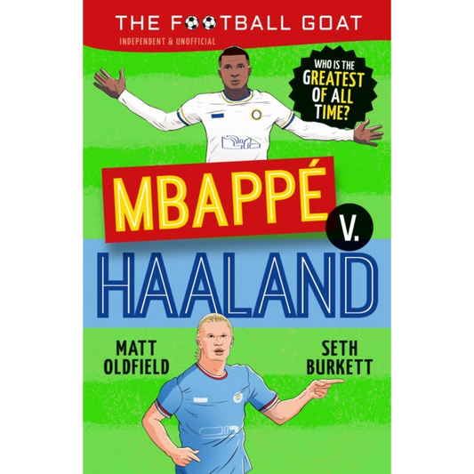 The Football GOAT: Mbappe v. Haaland: Who is the greatest of all time?