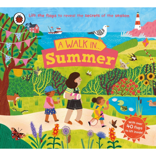 A Walk in Summer : Lift the flaps to reveal the secrets of the season