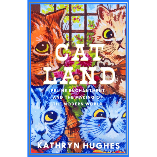 Catland : Feline Enchantment and the Making of the Modern World