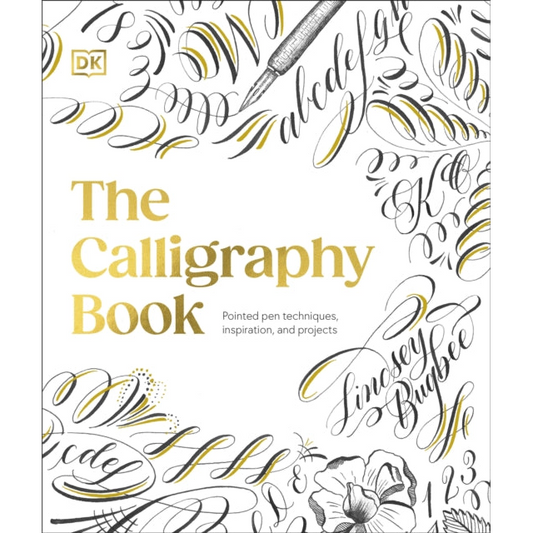 The Calligraphy Book : Pointed Pen Techniques, Inspiration, and Projects