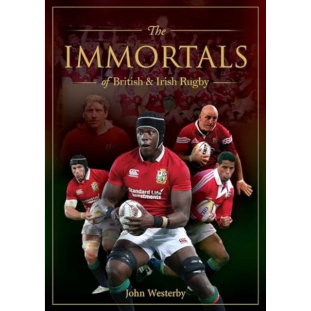 Immortals of British & Irish Rugby