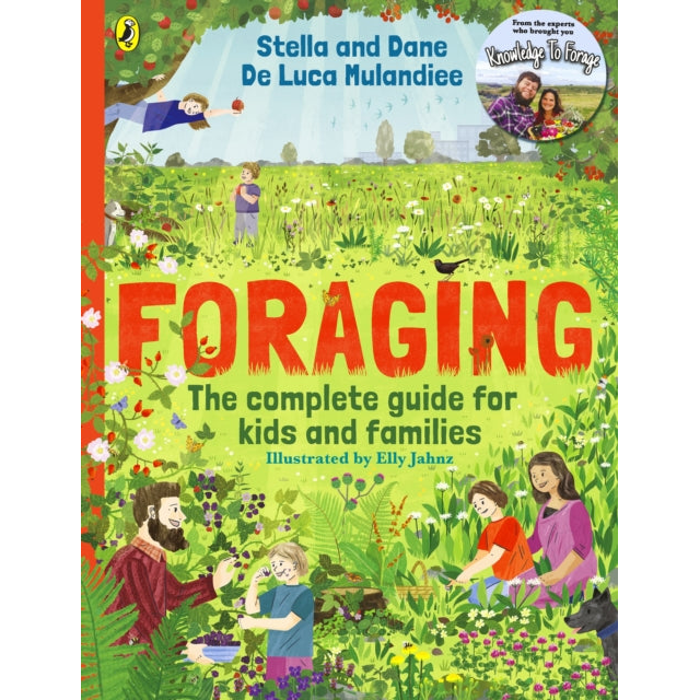 Foraging: The Complete Guide for Kids and Families! : The fun and easy guide to the great outdoors