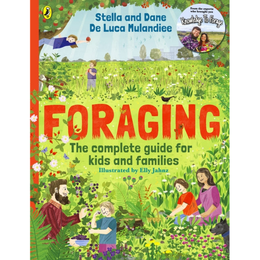 Foraging: The Complete Guide for Kids and Families! : The fun and easy guide to the great outdoors