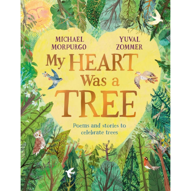My Heart Was a Tree : Poems and Stories to Celebrate Trees