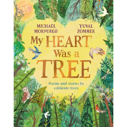 My Heart Was a Tree : Poems and Stories to Celebrate Trees