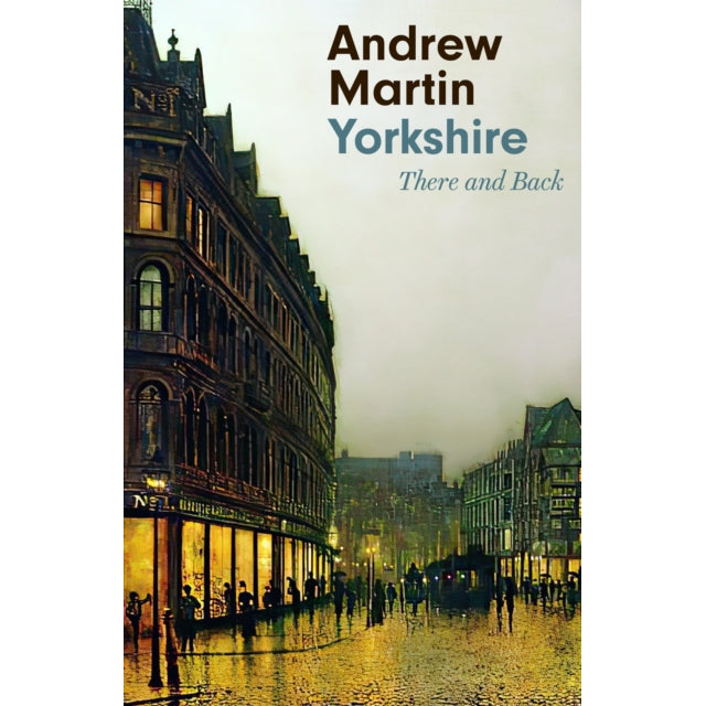 Yorkshire : There and Back