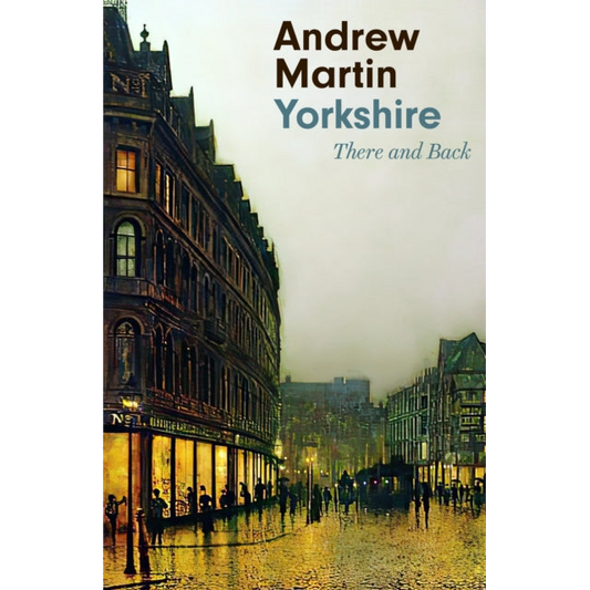 Yorkshire : There and Back