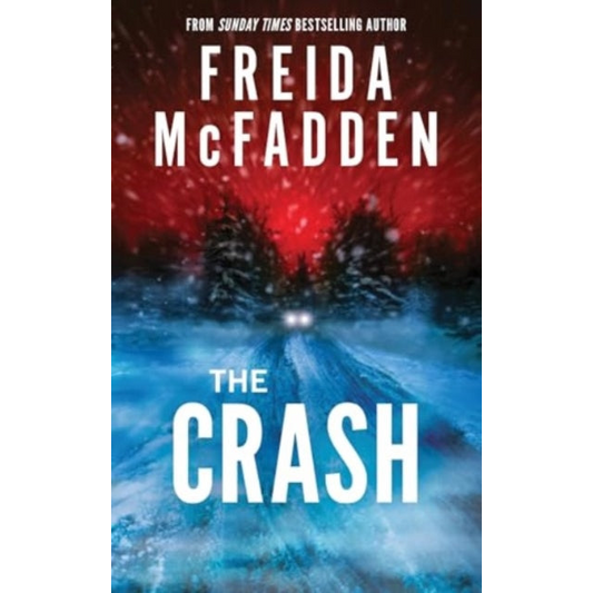 The Crash : The #1 Sunday Times Bestseller! A Pulse-Pounding Psychological Thriller from the Author of the Housemaid is Watching