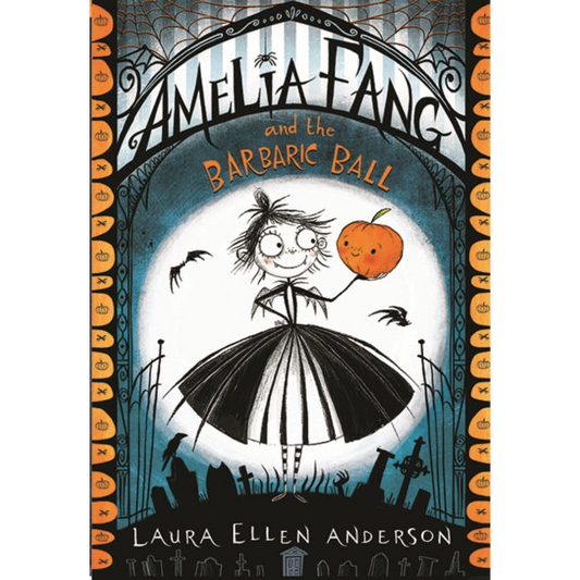 Amelia Fang and the Barbaric Ball