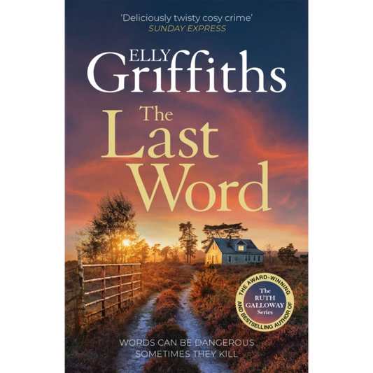 The Last Word : A twisty new mystery from the bestselling author of the Ruth Galloway Mysteries