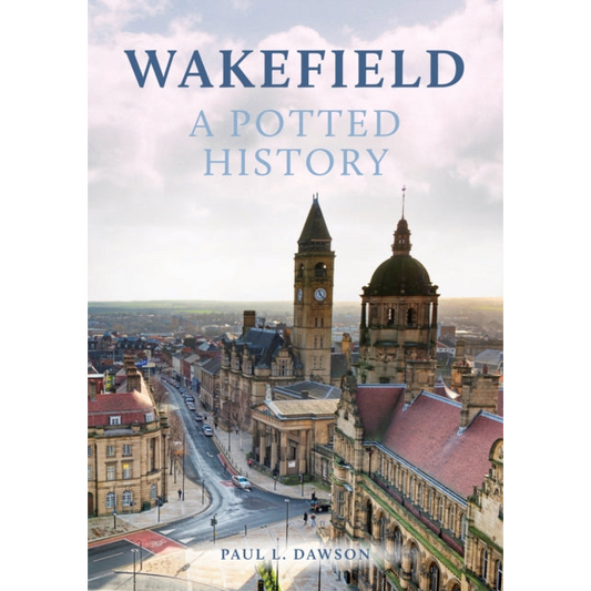 Wakefield: A Potted History