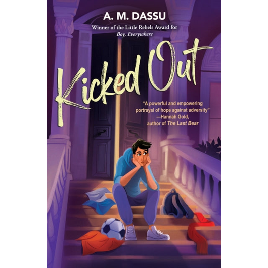Kicked Out : A Boy, Everywhere story