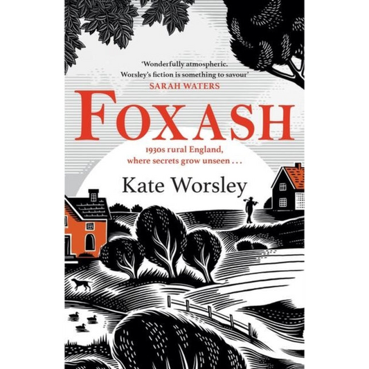 Foxash : 'A wonderfully atmospheric and deeply unsettling novel' Sarah Waters