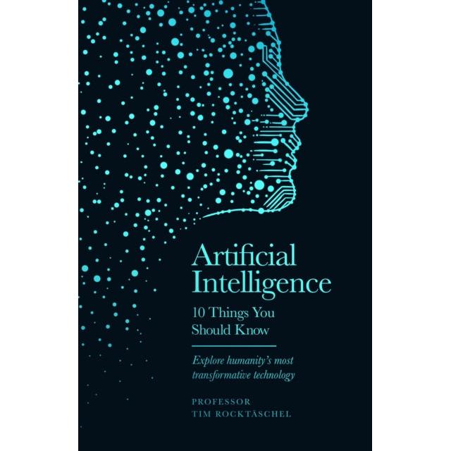 Artificial Intelligence - 10 Things You Should Know : The perfect stocking filler for Christmas