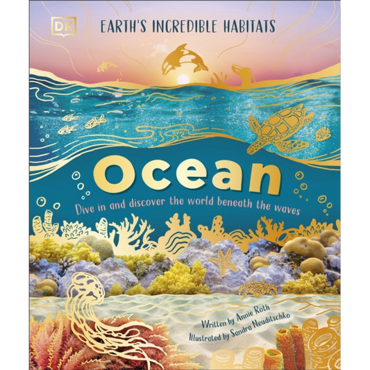 Ocean : Dive in and Discover the World Beneath the Waves