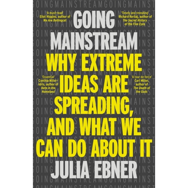 Going Mainstream : Why extreme ideas are spreading, and what we can do about it