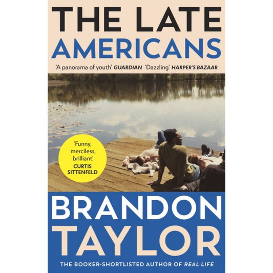 The Late Americans : From the Booker Prize-shortlisted author of Real Life