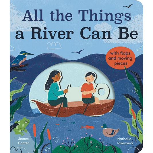 All the Things a River Can Be