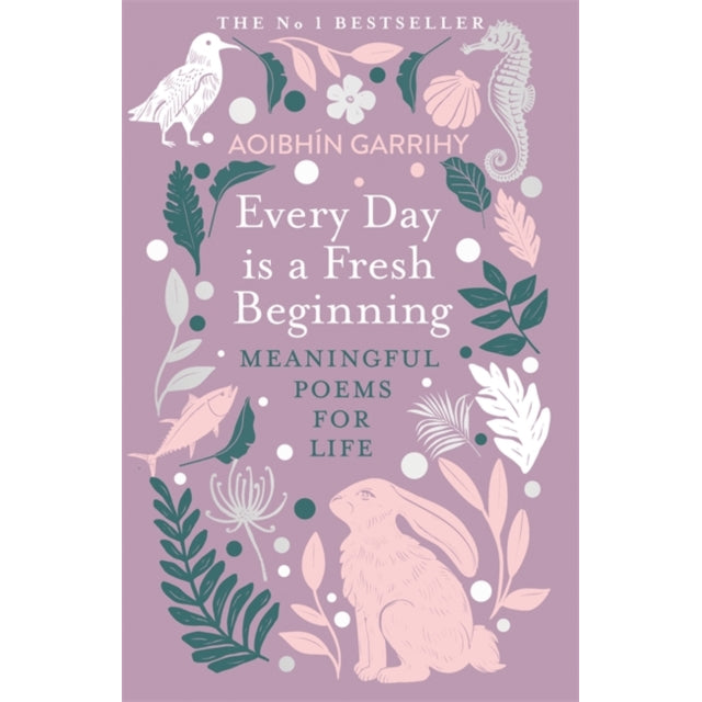 Every Day is a Fresh Beginning: The Number 1 Bestseller : Meaningful Poems for Life