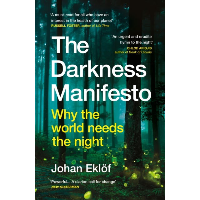 The Darkness Manifesto : Why the world needs the night