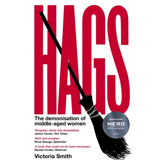 Hags : *SHORTLISTED FOR THE NERO BOOK AWARDS 2023*
