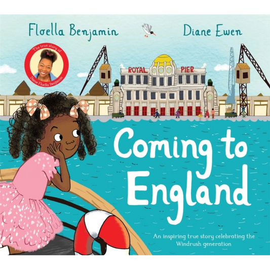 Coming to England : An Inspiring True Story Celebrating the Windrush Generation