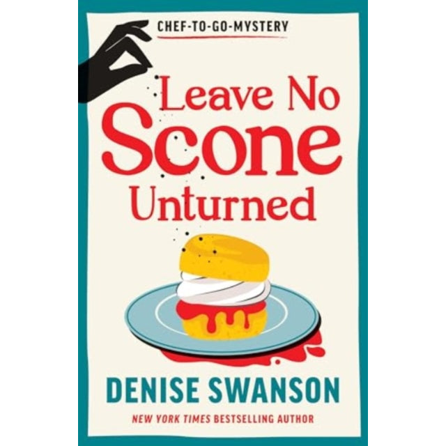 Leave No Scone Unturned : A Delicious Culinary Cosy Crime Mystery