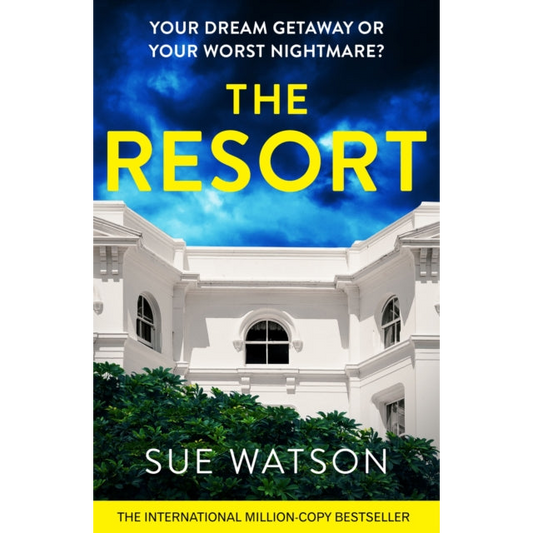 The Resort : A completely addictive and gripping psychological thriller with a heart-stopping twist