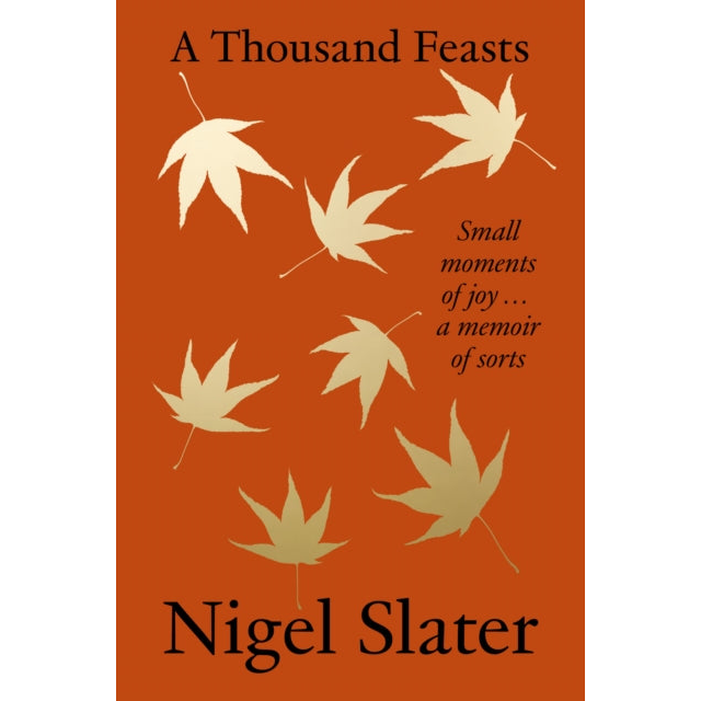 A Thousand Feasts : Small Moments of Joy … a Memoir of Sorts