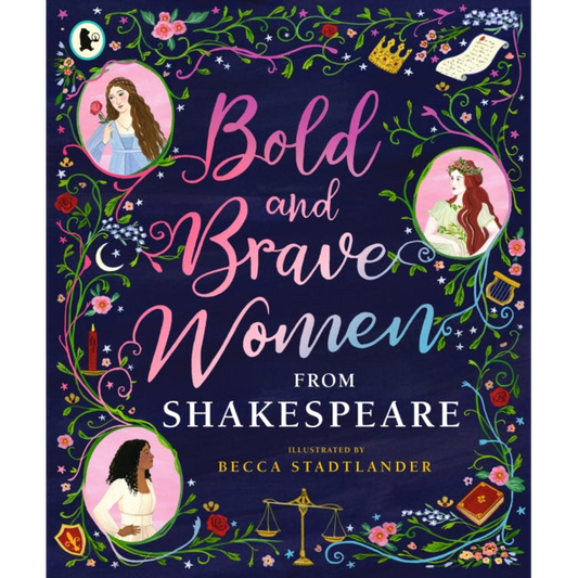 Bold and Brave Women from Shakespeare