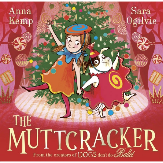 The Muttcracker : a Christmas cracker from the creators of Dogs Don't Do Ballet