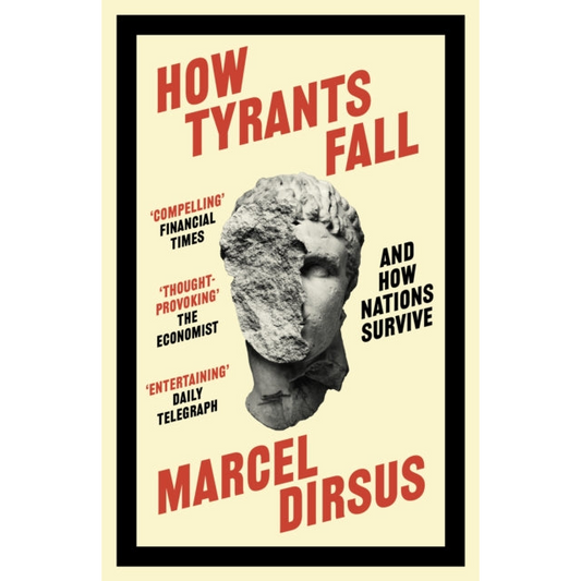 How Tyrants Fall : And How Nations Survive